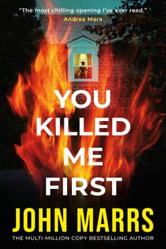 Cover of You Killed Me First by John Marrs