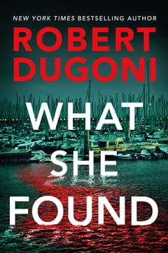 Cover of What She Found by Robert Dugoni