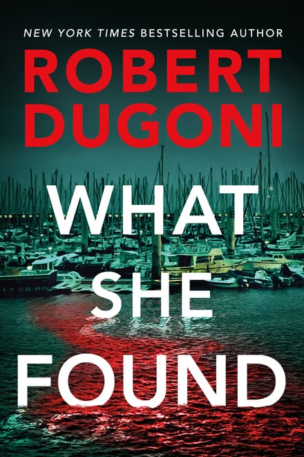 Cover of What She Found by Robert Dugoni