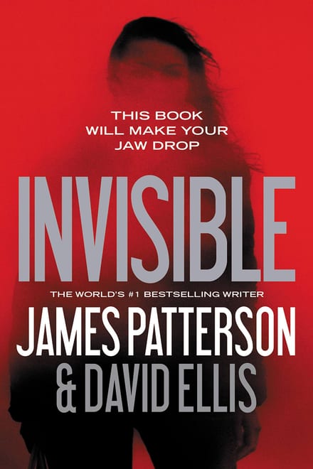 Cover of Invisible by James Patterson & David Ellis