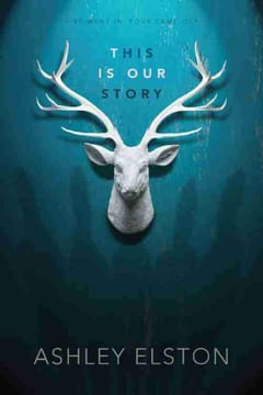 Cover of This Is Our Story by Ashley Elston