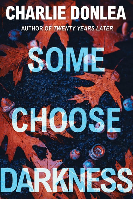 Cover of Some Choose Darkness by Charlie Donlea