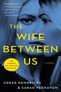 Cover of The Wife Between Us by Greer Hendricks & Sarah Pekkanen