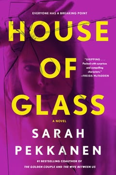 Cover of House of Glass by Sarah Pekkanen