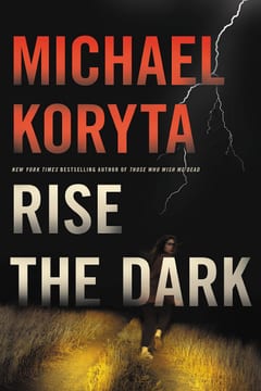 Cover of Rise the Dark by Michael Koryta