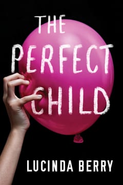 Cover of The Perfect Child by Lucinda Berry