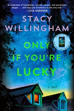 Cover of Only If You're Lucky by Stacy Willingham