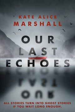 Cover of Our Last Echoes by Kate Alice Marshall