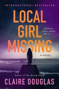 Cover of Local Girl Missing by Claire Douglas