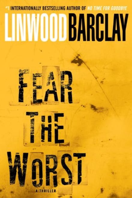 Cover of Fear the Worst by Linwood Barclay