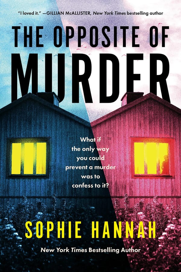 Cover of The Opposite of Murder by Sophie Hannah