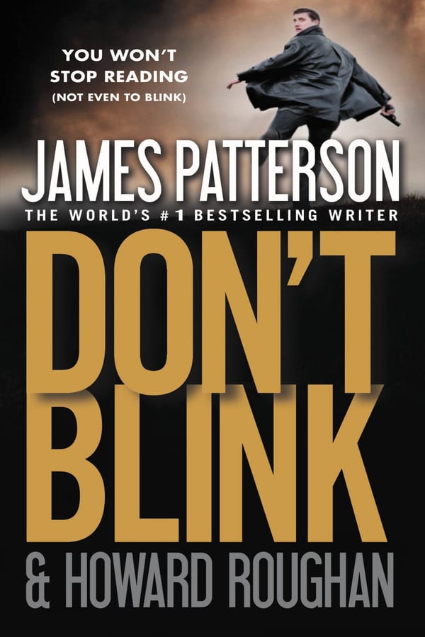 Cover of Don't Blink by James Patterson & Howard Roughan