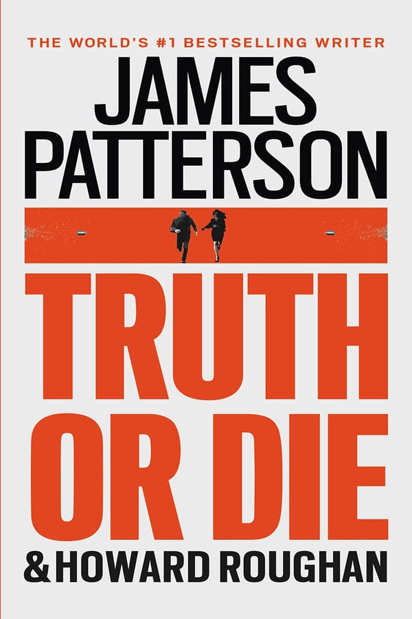 Cover of Truth or Die by James Patterson & Howard Roughan