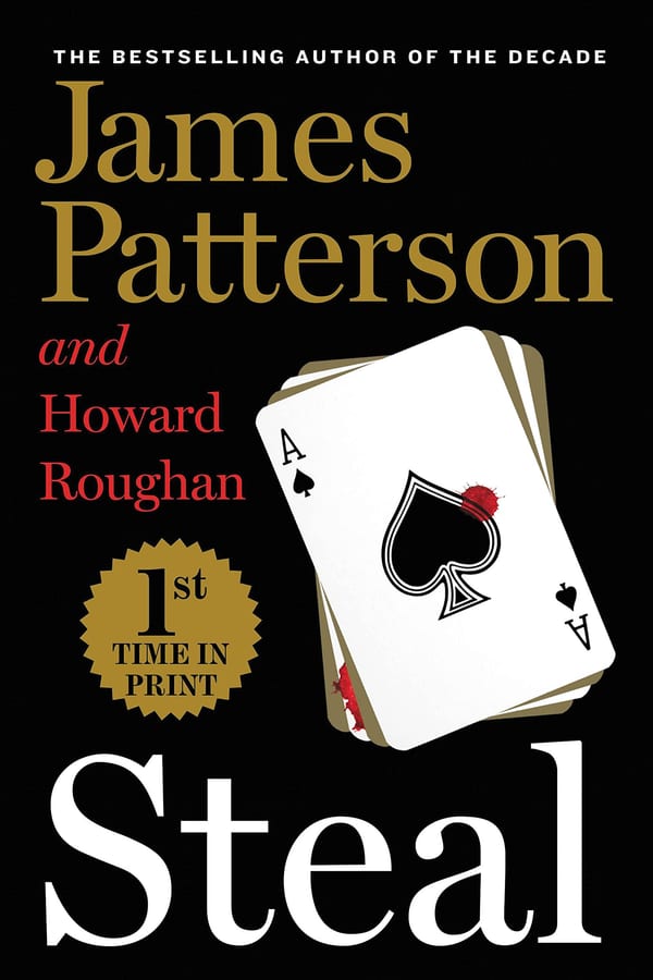 Cover of Steal by James Patterson & Howard Roughan