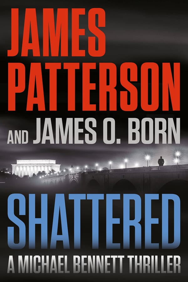 Cover of Shattered by James Patterson & James O. Born