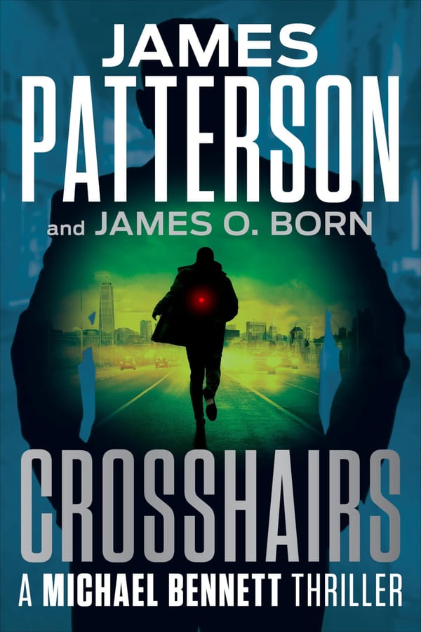 Cover of Crosshairs by James Patterson & James O. Born
