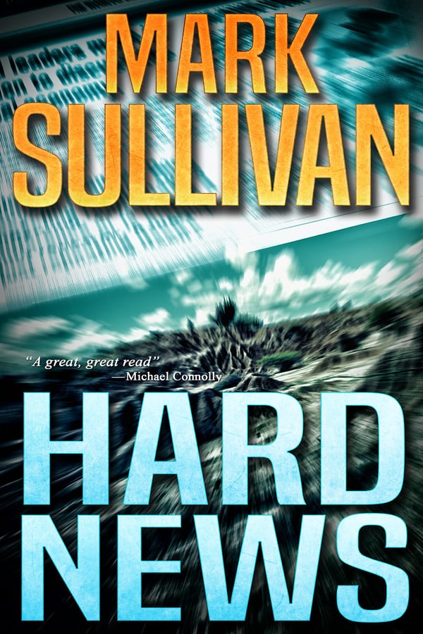 Cover of Hard News by Mark T. Sullivan