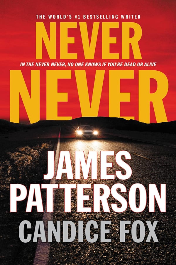 Cover of Never Never by James Patterson & Candice Fox